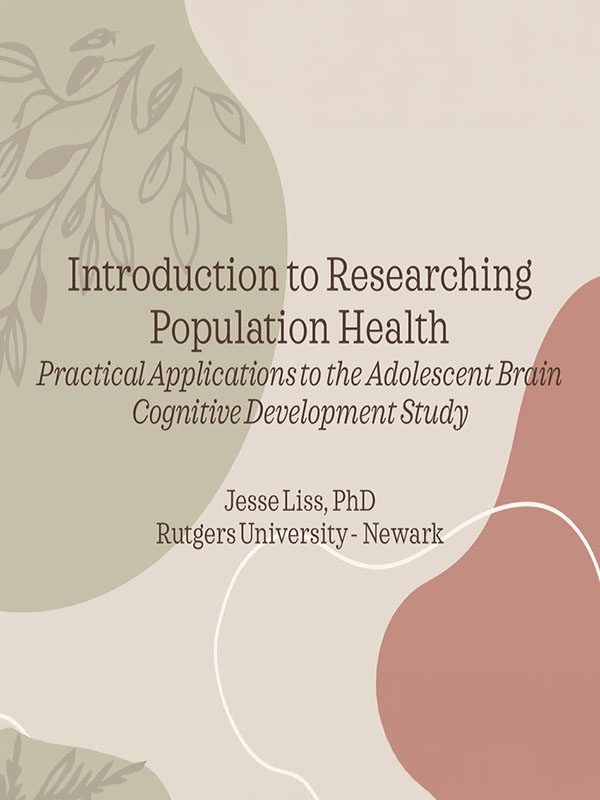 Cover image for Introduction to Researching Population Health: Practical Applications to the Adolescent Brain Cognitive Development Study